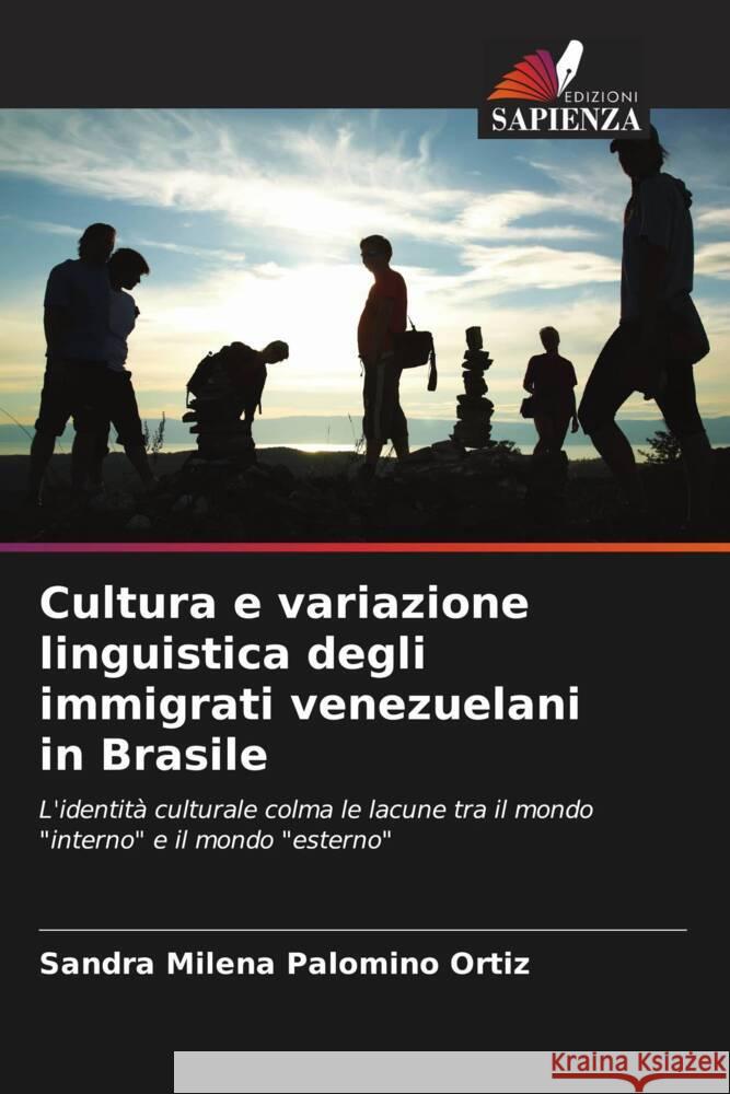 Cultura e variazione linguistica degli immigrati venezuelani in Brasile Palomino Ortiz, Sandra Milena 9786206424987