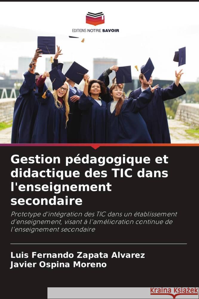 Gestion pédagogique et didactique des TIC dans l'enseignement secondaire Zapata Alvarez, Luis Fernando, Ospina Moreno, Javier 9786206425267