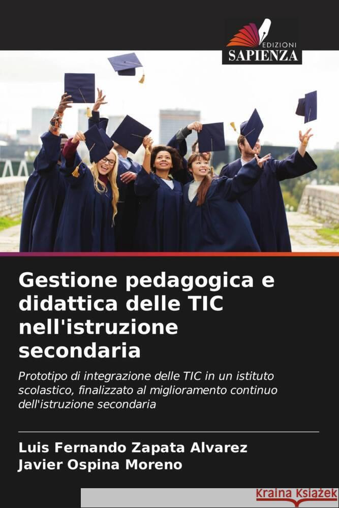 Gestione pedagogica e didattica delle TIC nell'istruzione secondaria Zapata Alvarez, Luis Fernando, Ospina Moreno, Javier 9786206425274