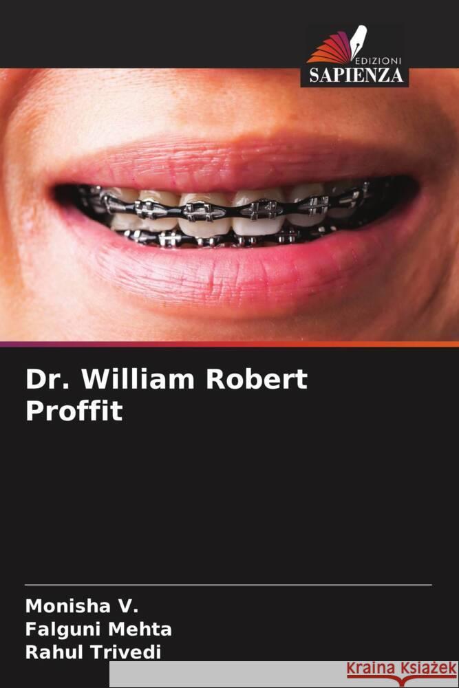 Dr. William Robert Proffit V., Monisha, Mehta, Falguni, Trivedi, Rahul 9786206425502 Edizioni Sapienza