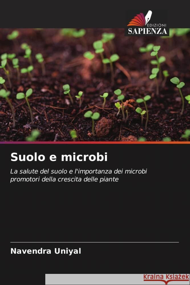 Suolo e microbi Uniyal, Navendra 9786206425717 Edizioni Sapienza