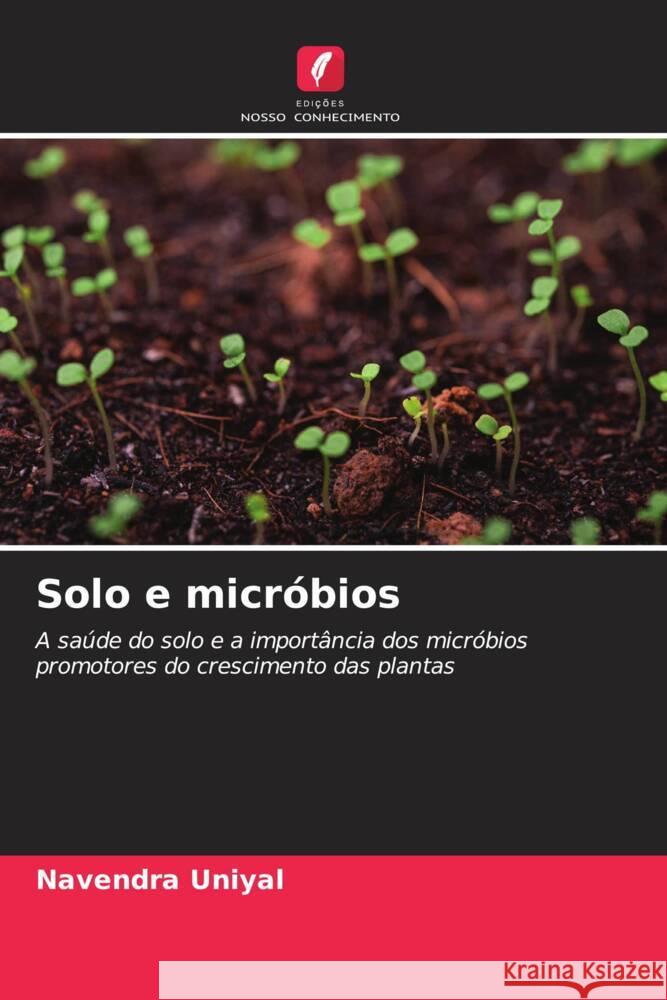 Solo e micróbios Uniyal, Navendra 9786206425724 Edições Nosso Conhecimento