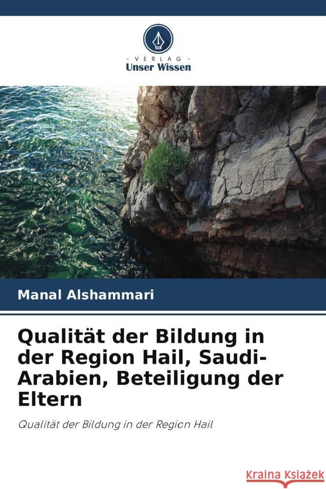 Qualität der Bildung in der Region Hail, Saudi-Arabien, Beteiligung der Eltern Alshammari, Manal 9786206426233