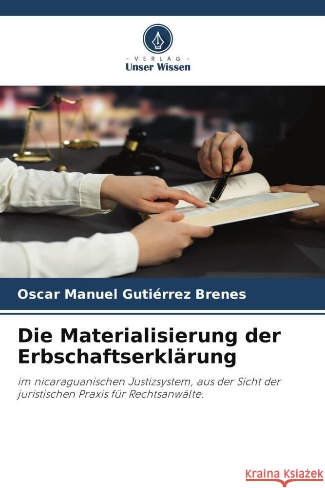 Die Materialisierung der Erbschaftserklärung Gutiérrez Brenes, Oscar Manuel 9786206426356