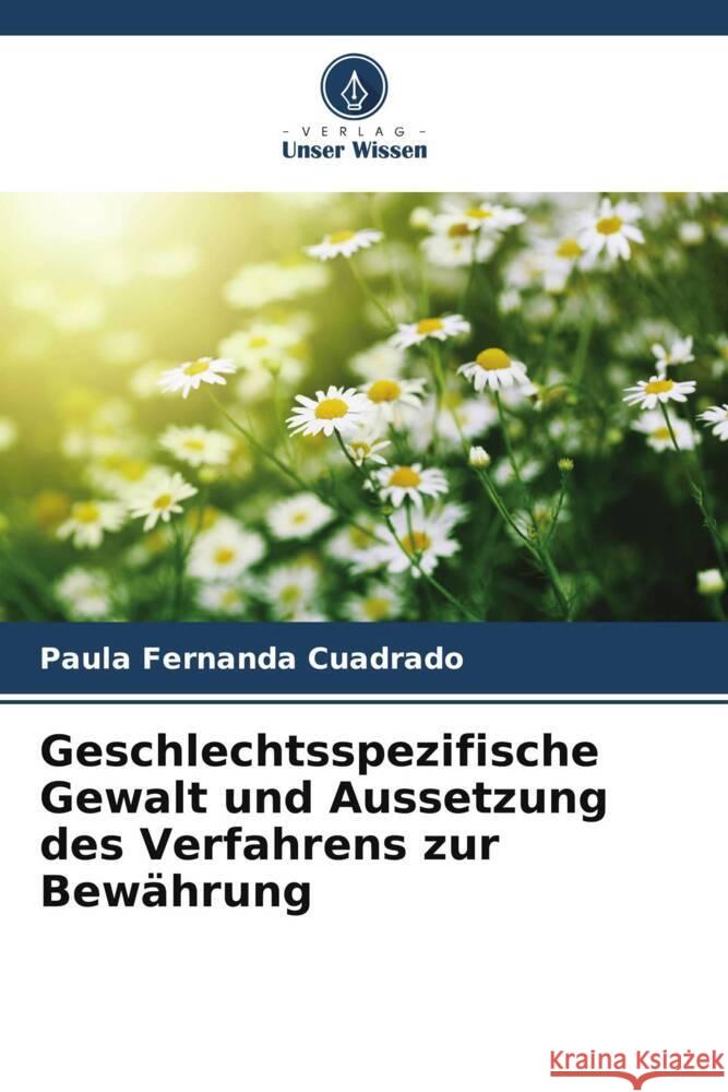 Geschlechtsspezifische Gewalt und Aussetzung des Verfahrens zur Bewährung Cuadrado, Paula Fernanda 9786206426769