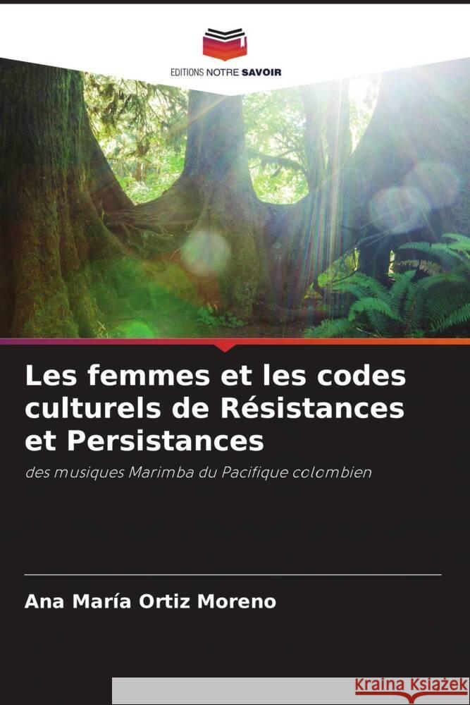 Les femmes et les codes culturels de Résistances et Persistances Ortiz Moreno, Ana María 9786206426868