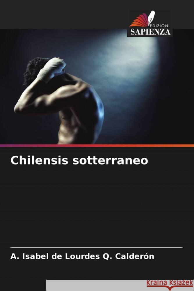 Chilensis sotterraneo Q. Calderón, A. Isabel de Lourdes 9786206426929
