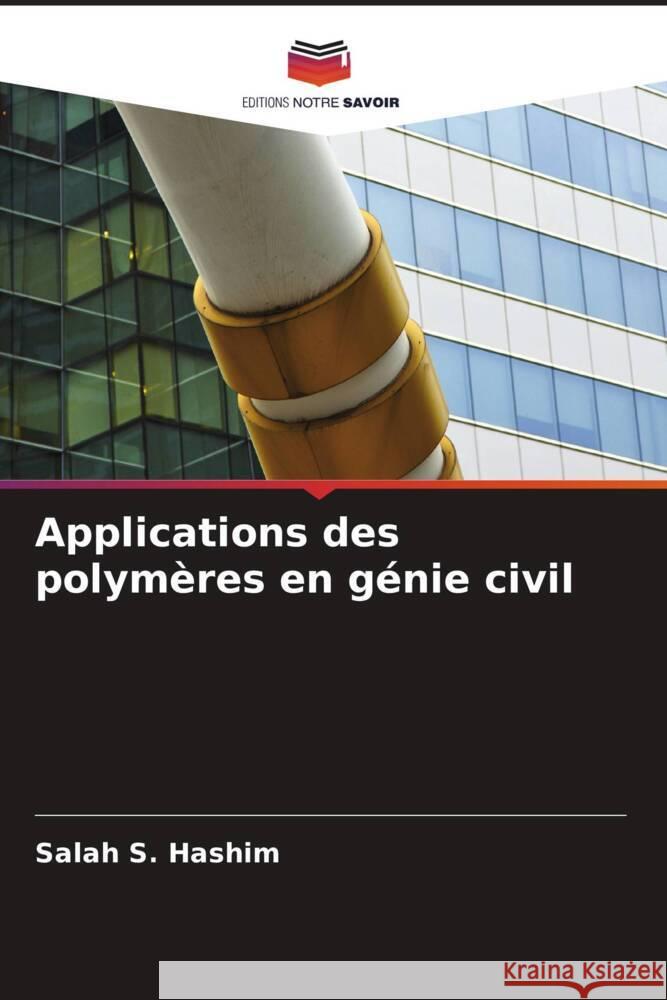 Applications des polymères en génie civil Hashim, Salah S. 9786206426967