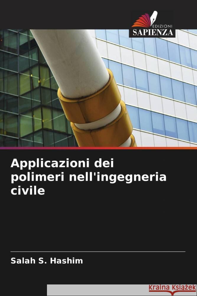 Applicazioni dei polimeri nell'ingegneria civile Hashim, Salah S. 9786206426974