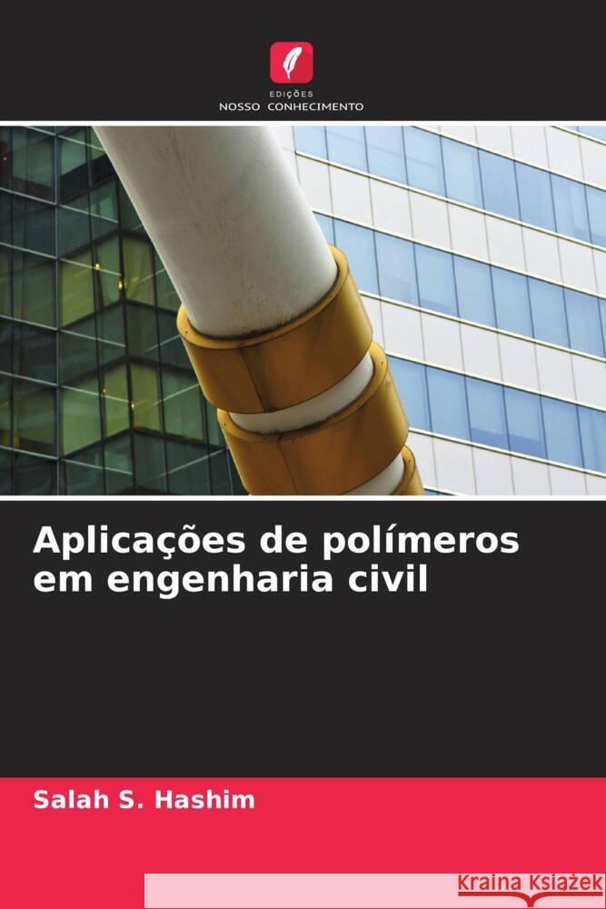 Aplicações de polímeros em engenharia civil Hashim, Salah S. 9786206426981