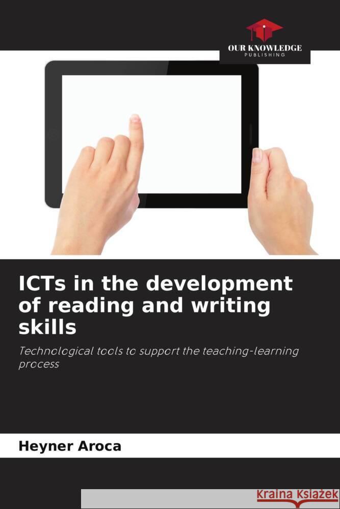 ICTs in the development of reading and writing skills Aroca, Heyner 9786206427032