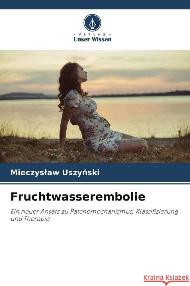 Fruchtwasserembolie Uszynski, Mieczyslaw 9786206427223 Verlag Unser Wissen