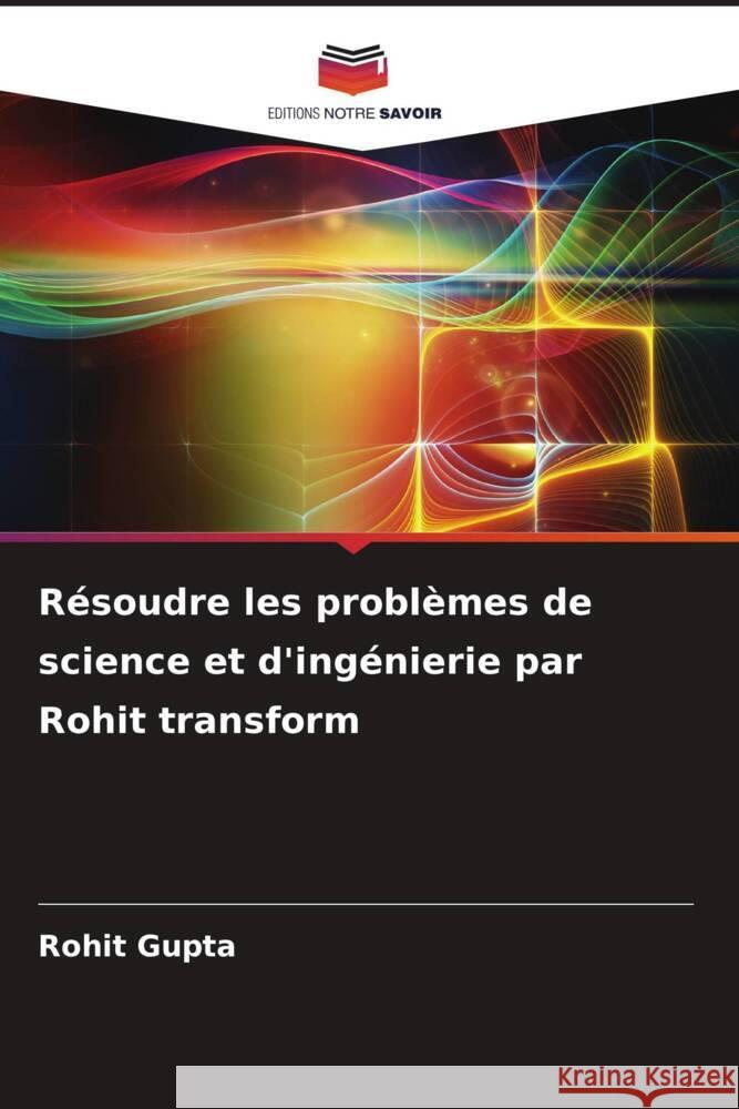 Résoudre les problèmes de science et d'ingénierie par Rohit transform Gupta, Rohit 9786206427971