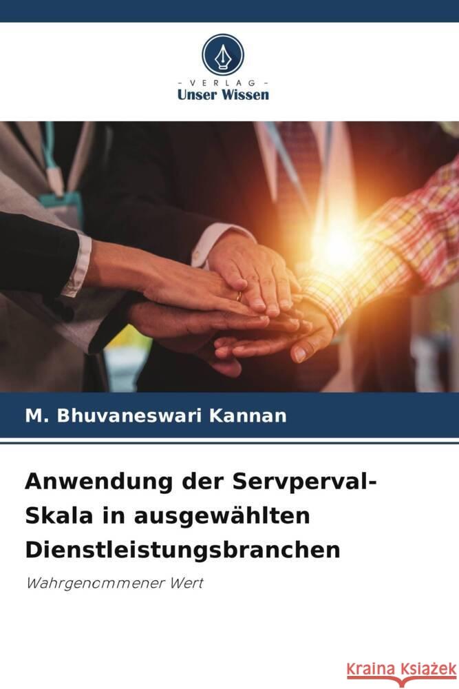 Anwendung der Servperval-Skala in ausgewählten Dienstleistungsbranchen Kannan, M. Bhuvaneswari 9786206428169 Verlag Unser Wissen