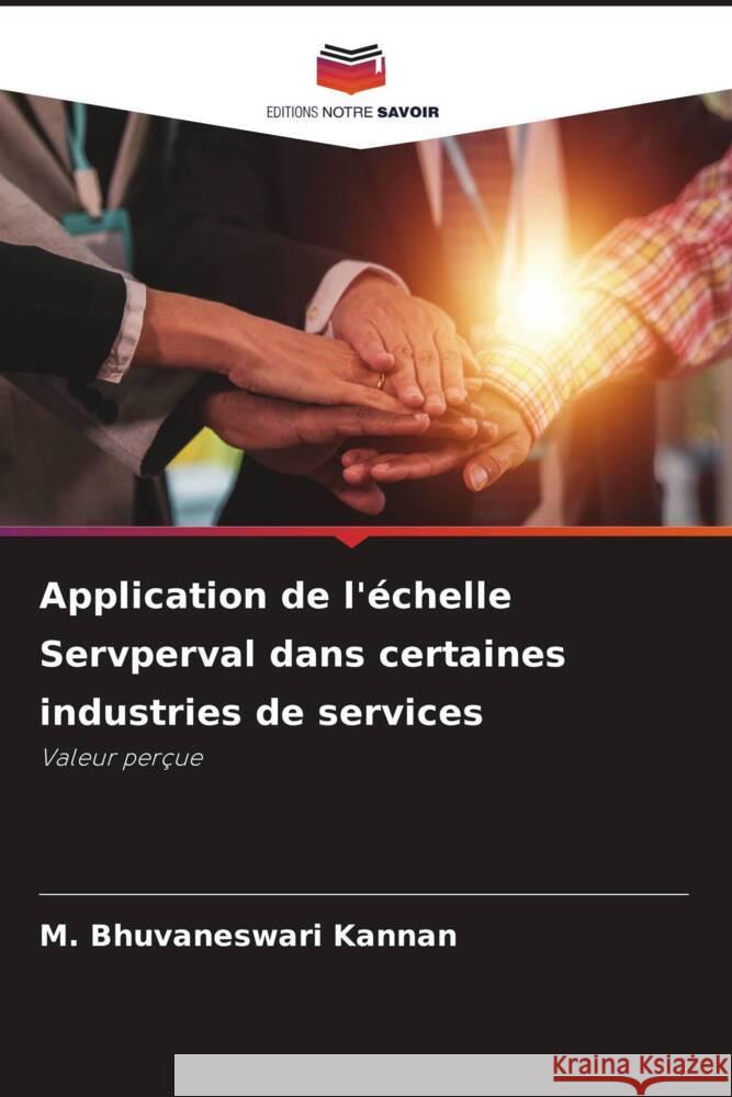 Application de l'échelle Servperval dans certaines industries de services Kannan, M. Bhuvaneswari 9786206428237