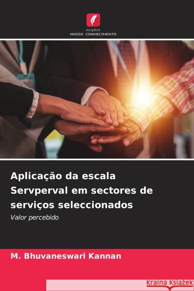 Aplicação da escala Servperval em sectores de serviços seleccionados Kannan, M. Bhuvaneswari 9786206428336