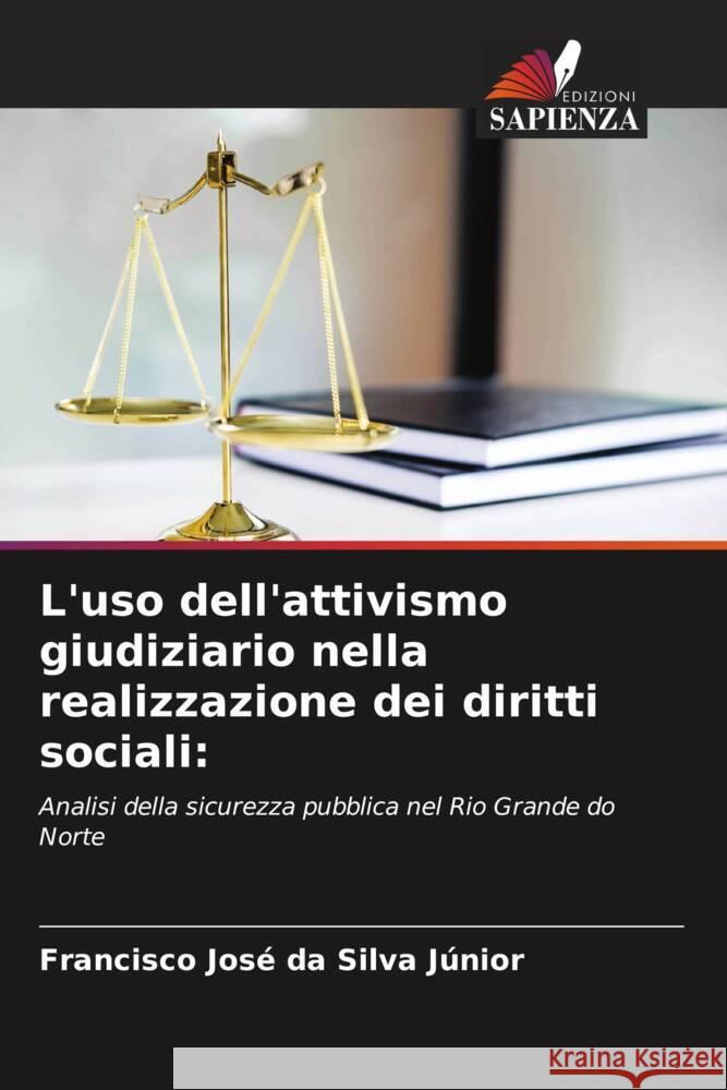 L'uso dell'attivismo giudiziario nella realizzazione dei diritti sociali: José da Silva Júnior, Francisco 9786206428404