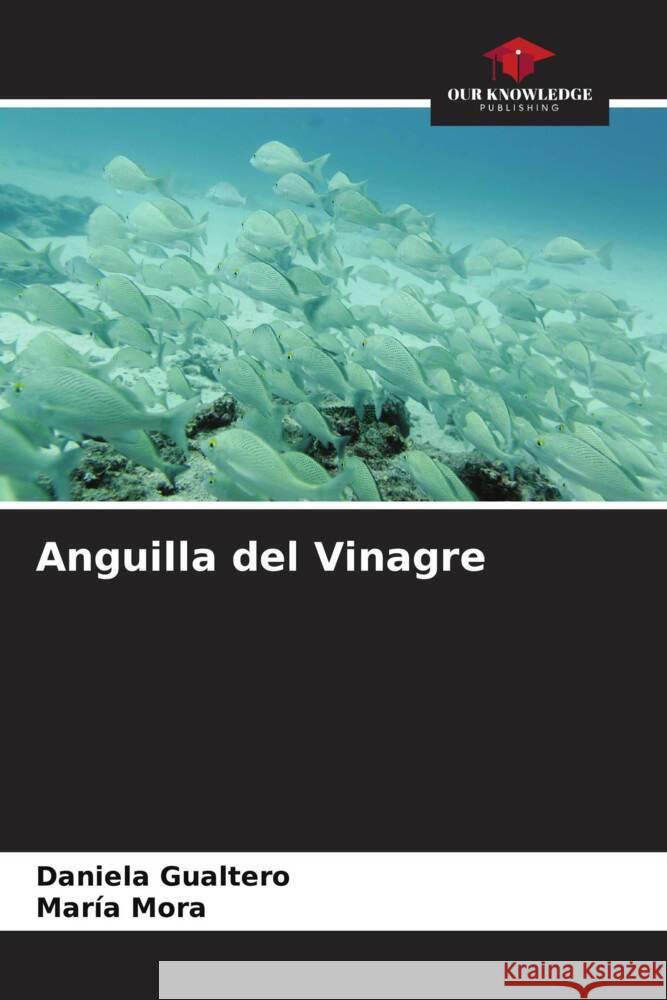 Anguilla del Vinagre Gualtero, Daniela, Mora, María 9786206430216