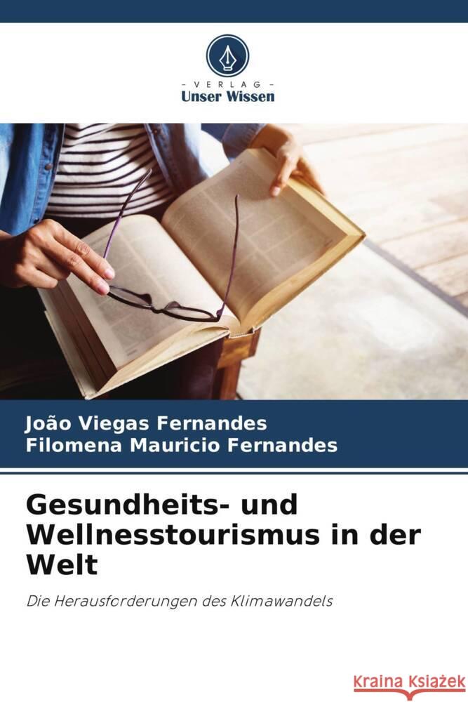 Gesundheits- und Wellnesstourismus in der Welt Viegas Fernandes, João, Mauricio Fernandes, Filomena 9786206430636