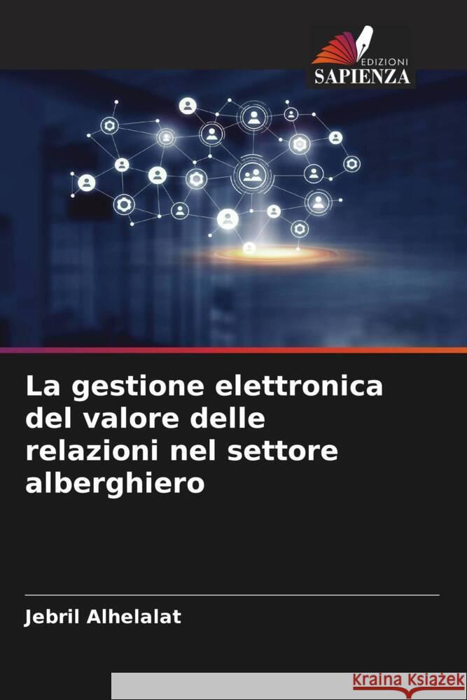 La gestione elettronica del valore delle relazioni nel settore alberghiero Alhelalat, Jebril 9786206431367