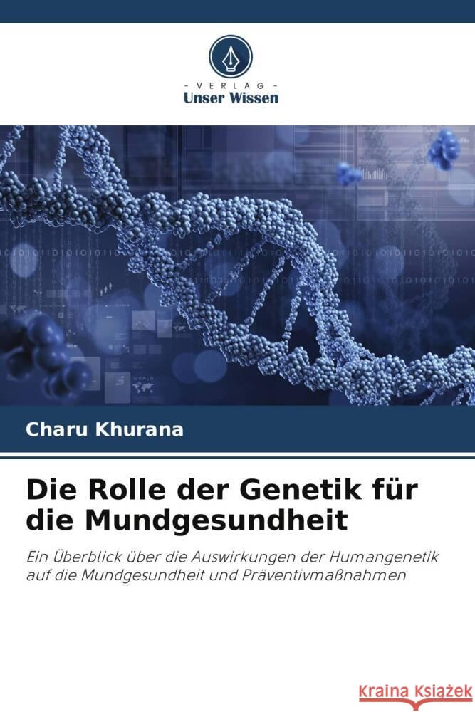 Die Rolle der Genetik für die Mundgesundheit Khurana, Charu 9786206431763