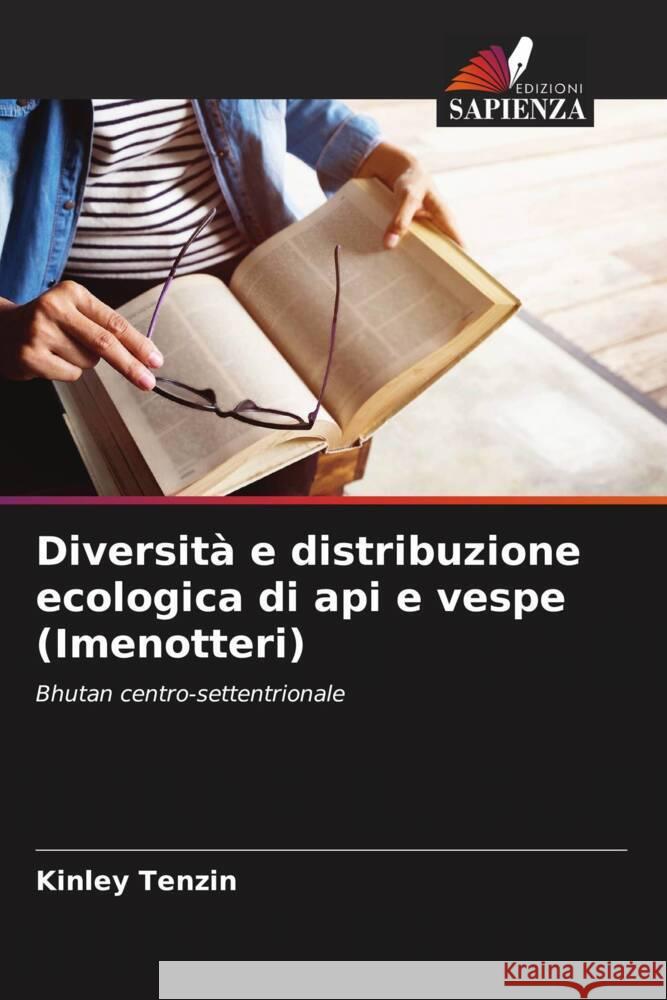 Diversità e distribuzione ecologica di api e vespe (Imenotteri) Tenzin, Kinley 9786206432111