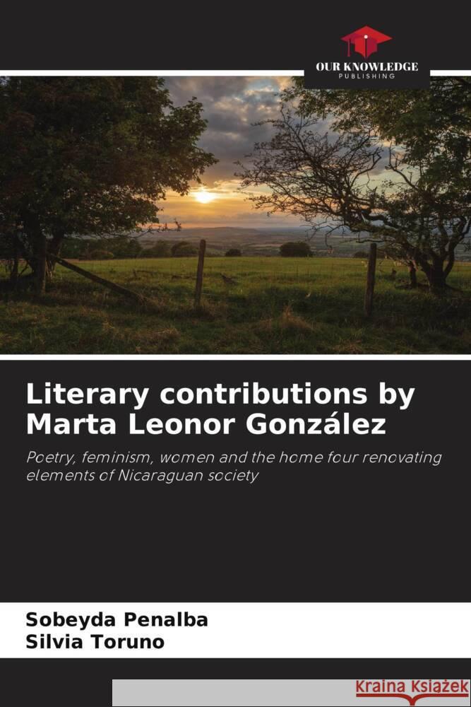 Literary contributions by Marta Leonor González Peñalba, Sobeyda, Toruño, Silvia 9786206432944