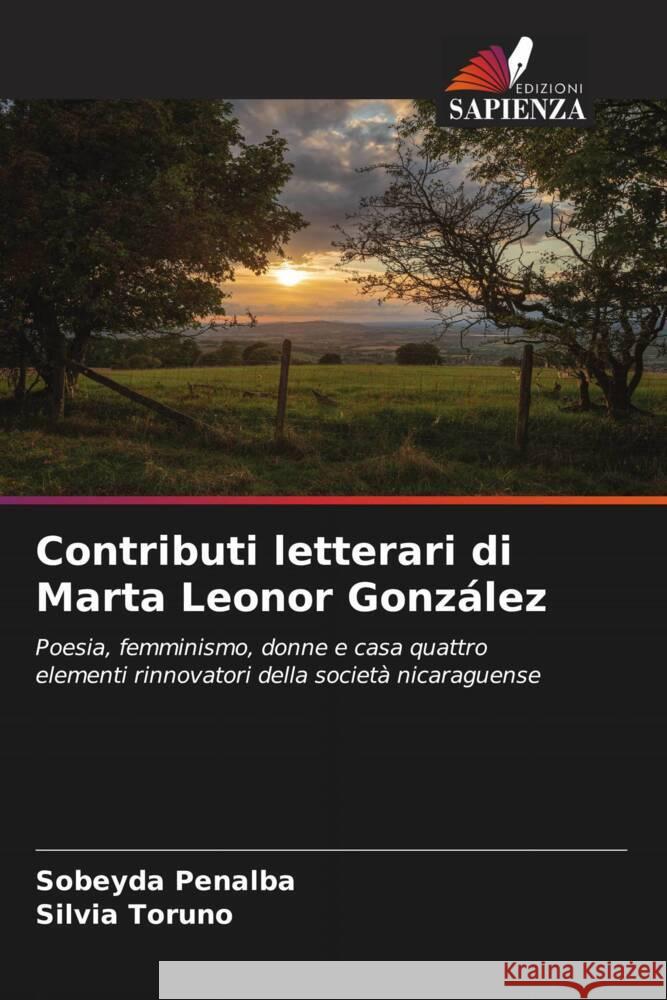 Contributi letterari di Marta Leonor González Peñalba, Sobeyda, Toruño, Silvia 9786206432968