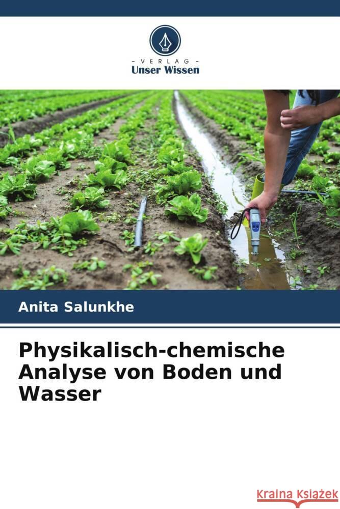 Physikalisch-chemische Analyse von Boden und Wasser Salunkhe, Anita 9786206433019