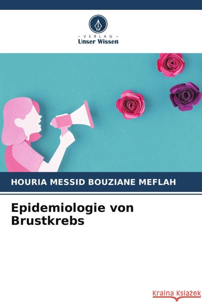 Epidemiologie von Brustkrebs MESSID BOUZIANE MEFLAH, HOURIA 9786206433125