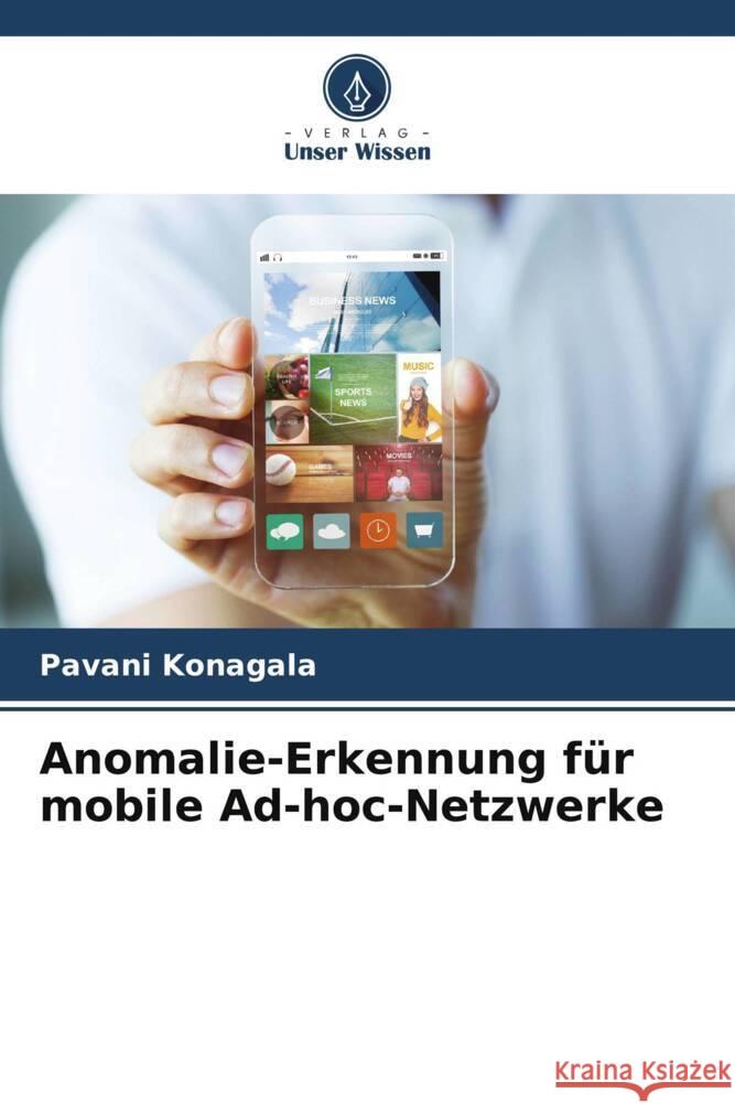 Anomalie-Erkennung für mobile Ad-hoc-Netzwerke Konagala, Pavani 9786206433729