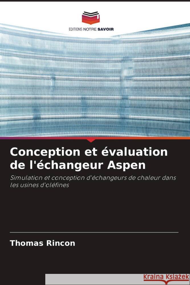 Conception et évaluation de l'échangeur Aspen Rincon, Thomas 9786206434207