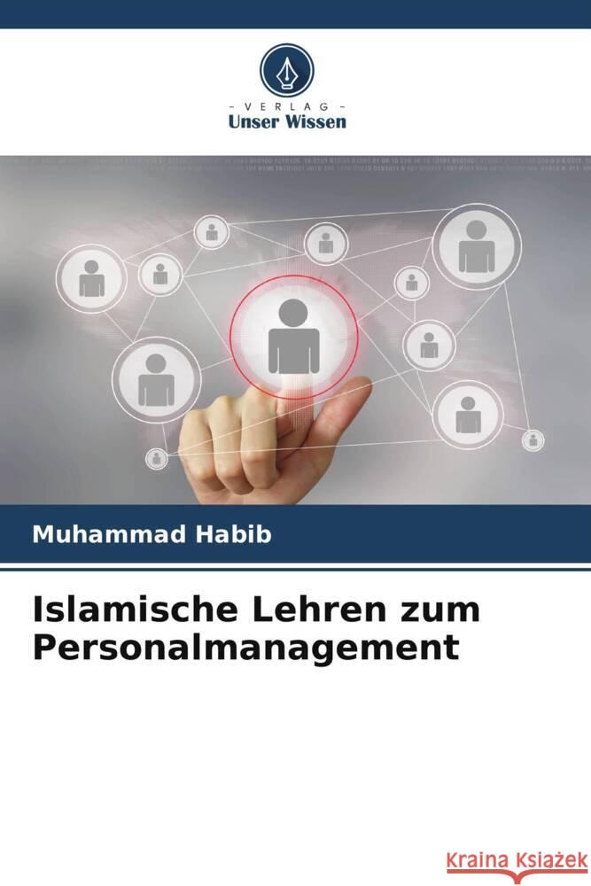 Islamische Lehren zum Personalmanagement Habib, Muhammad 9786206434627 Verlag Unser Wissen