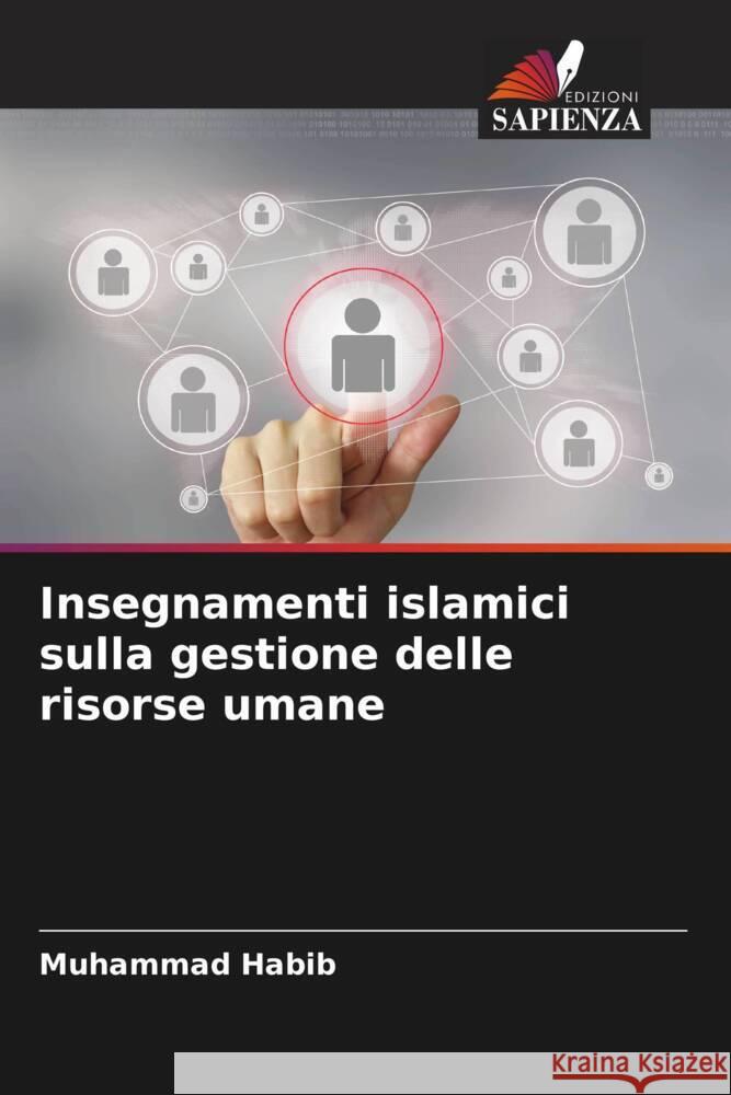 Insegnamenti islamici sulla gestione delle risorse umane Habib, Muhammad 9786206434658