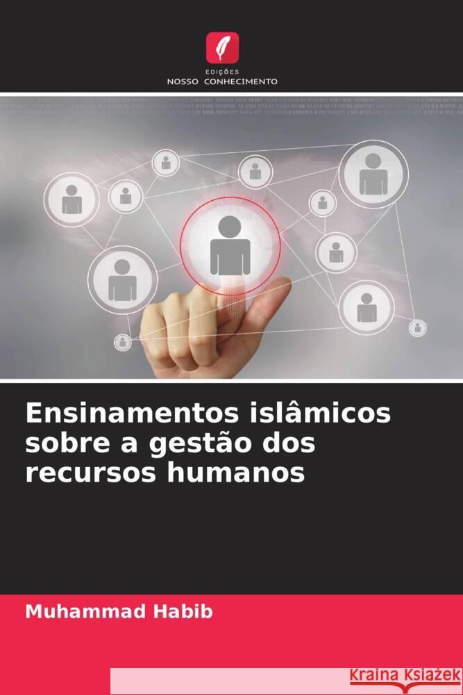 Ensinamentos islâmicos sobre a gestão dos recursos humanos Habib, Muhammad 9786206434665