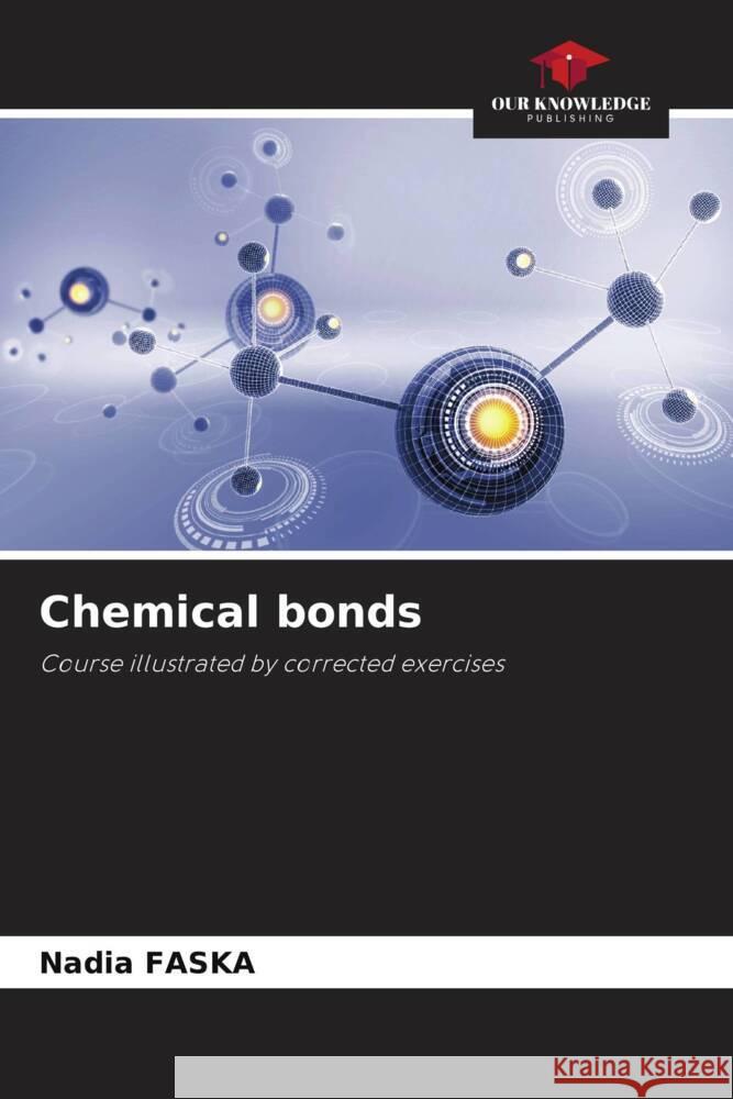 Chemical bonds FASKA, Nadia 9786206434672 Our Knowledge Publishing