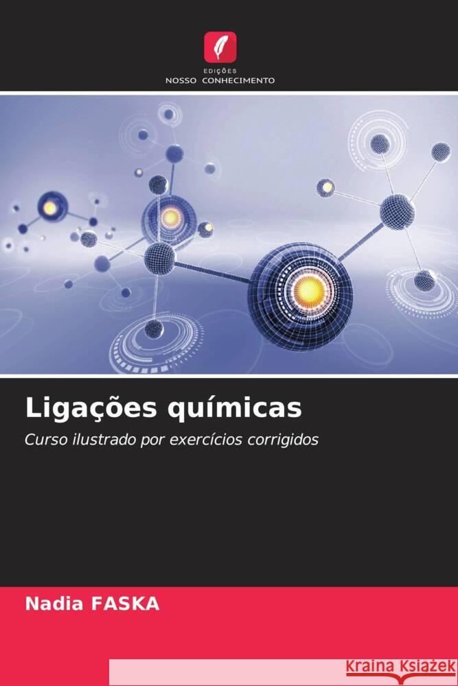 Ligações químicas FASKA, Nadia 9786206434771 Edições Nosso Conhecimento