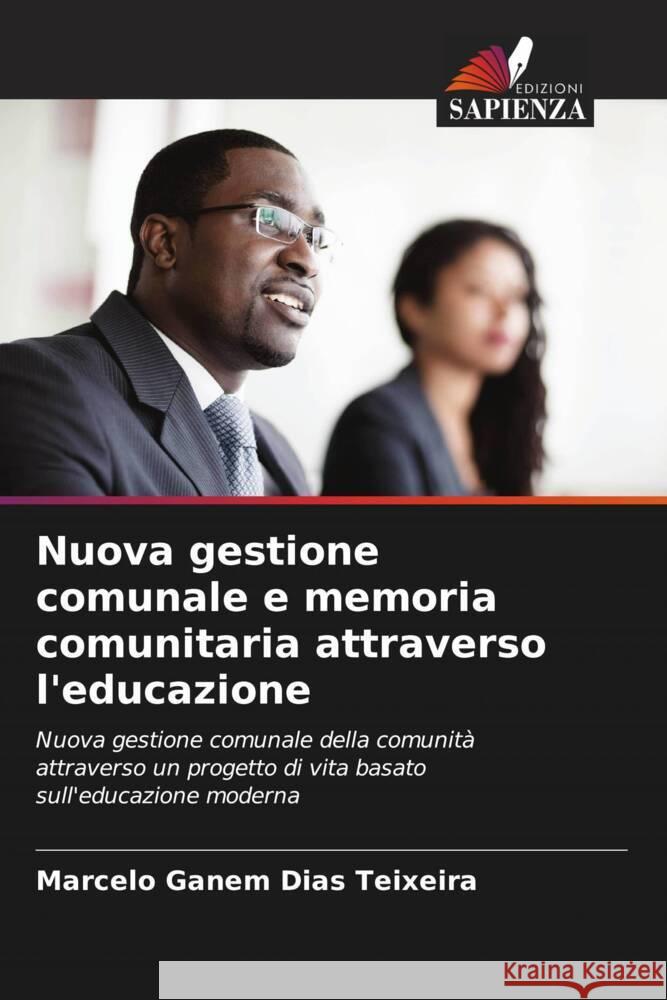 Nuova gestione comunale e memoria comunitaria attraverso l'educazione Ganem Dias Teixeira, Marcelo 9786206434832