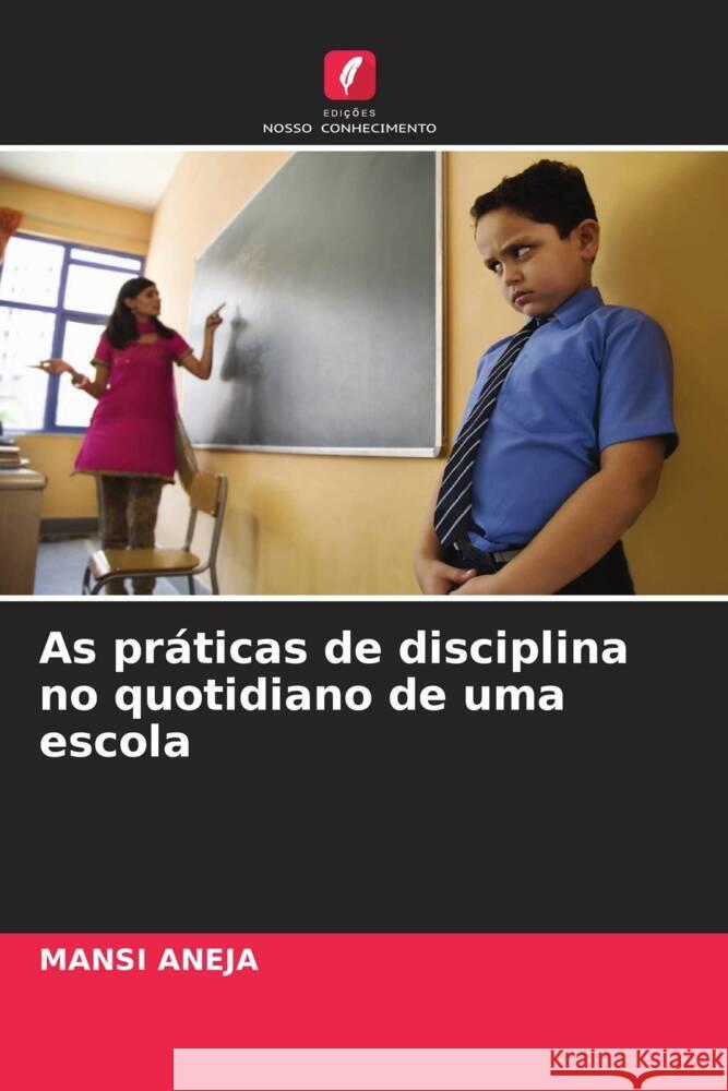 As práticas de disciplina no quotidiano de uma escola Aneja, Mansi 9786206435563