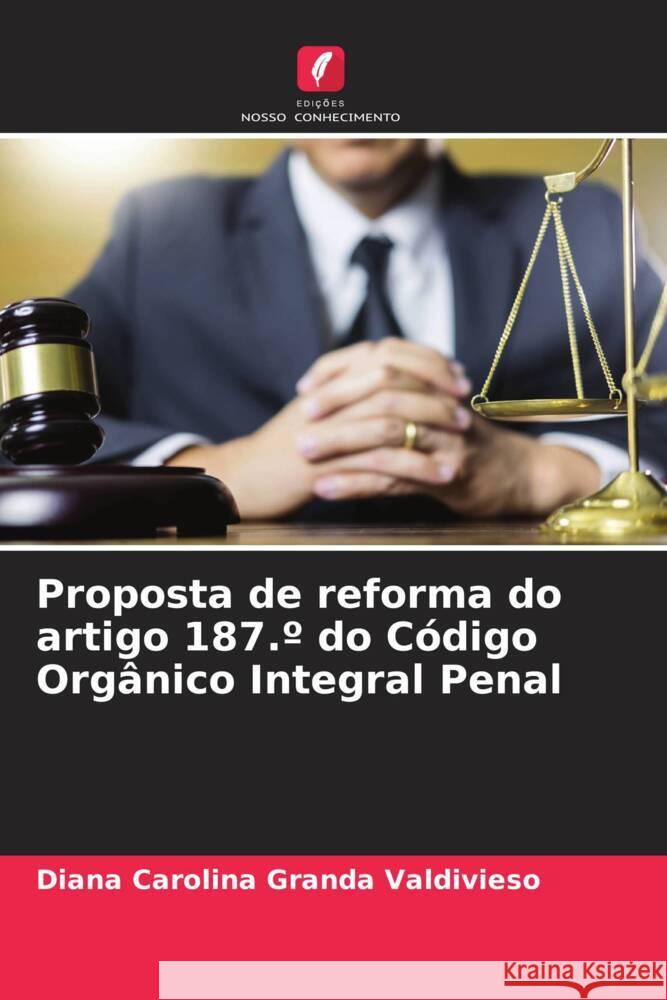 Proposta de reforma do artigo 187.º do Código Orgânico Integral Penal Granda Valdivieso, Diana Carolina 9786206436171