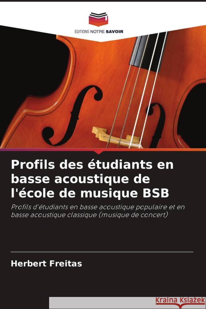 Profils des étudiants en basse acoustique de l'école de musique BSB Freitas, Herbert 9786206436232 Editions Notre Savoir