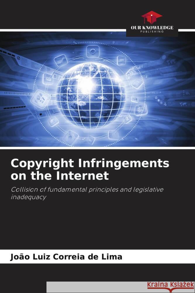 Copyright Infringements on the Internet Correia de Lima, João Luiz 9786206436331