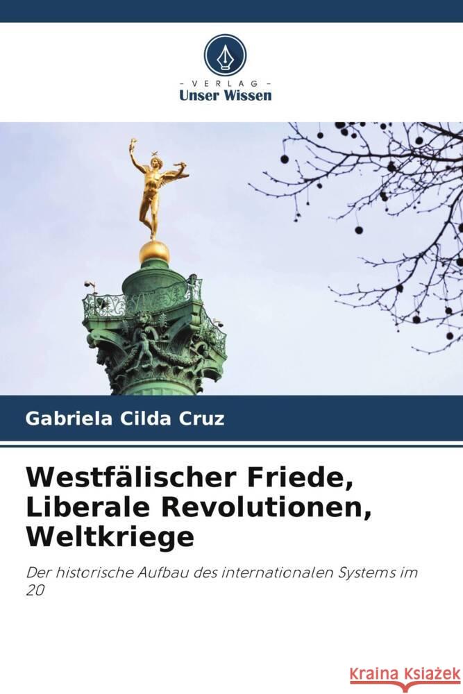 Westfälischer Friede, Liberale Revolutionen, Weltkriege Cruz, Gabriela Cilda 9786206436447