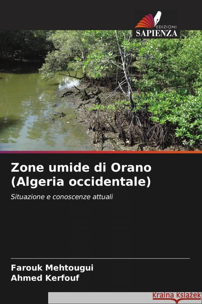 Zone umide di Orano (Algeria occidentale) Mehtougui, Farouk, Kerfouf, Ahmed 9786206436553