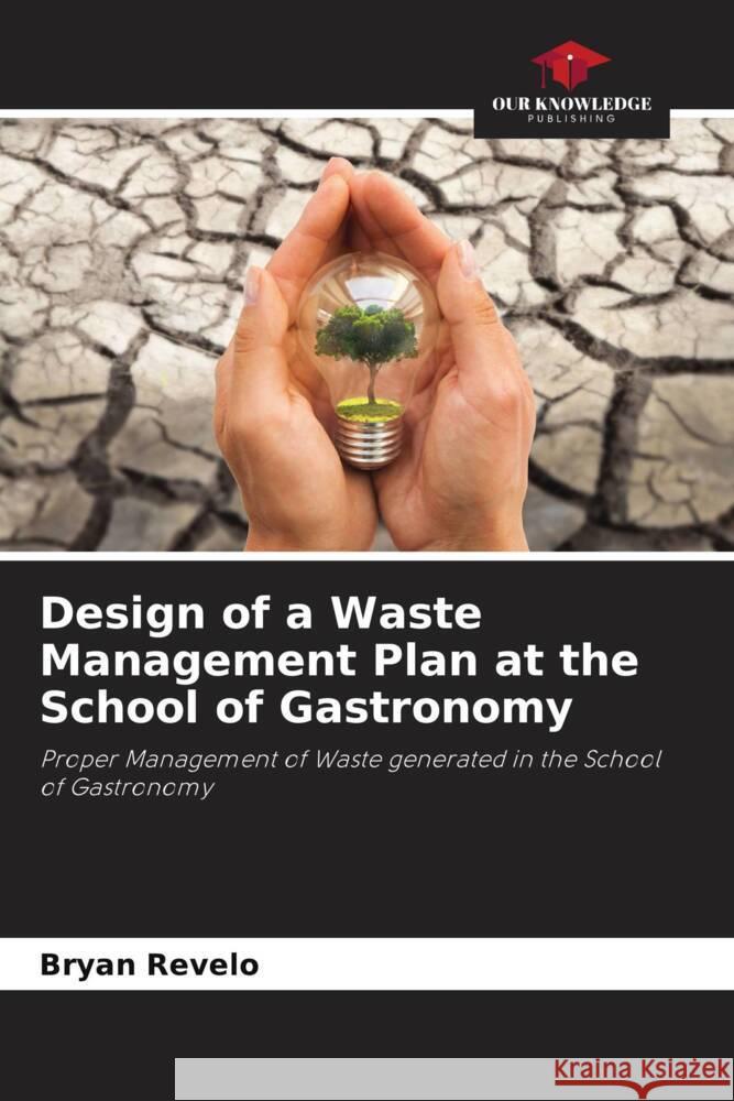 Design of a Waste Management Plan at the School of Gastronomy Revelo, Bryan 9786206436638