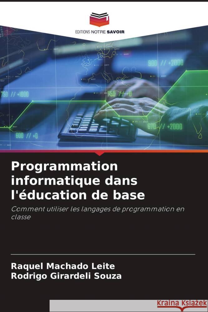 Programmation informatique dans l'éducation de base Machado Leite, Raquel, Souza, Rodrigo Girardeli 9786206437376