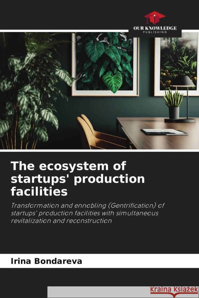 The ecosystem of startups' production facilities Bondareva, Irin_ 9786206437833