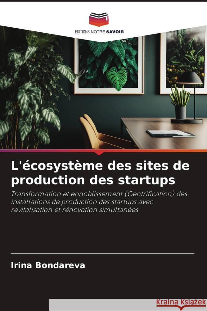 L'écosystème des sites de production des startups Bondareva, Irin_ 9786206437857