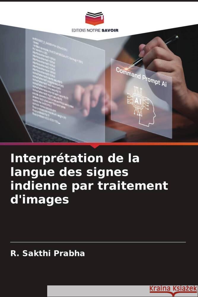 Interprétation de la langue des signes indienne par traitement d'images Sakthi Prabha, R. 9786206438328