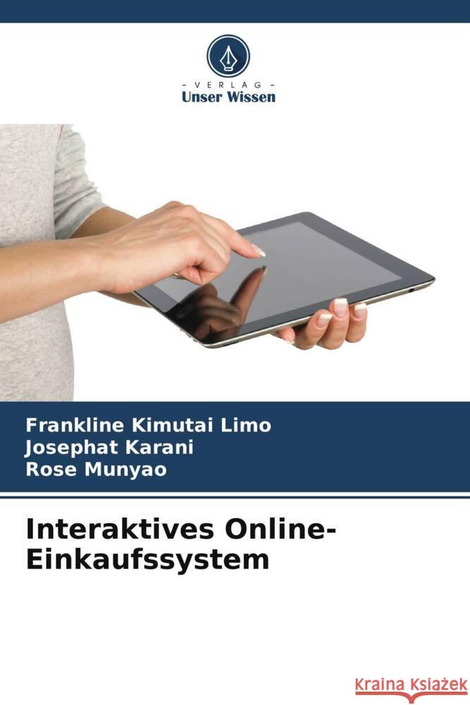 Interaktives Online-Einkaufssystem Kimutai Limo, Frankline, Karani, Josephat, Munyao, Rose 9786206438489 Verlag Unser Wissen